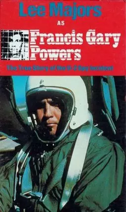 Francis Gary Powers: The True Story of the U-2 Spy Incident - постер