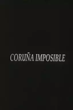 Coruña imposible - постер