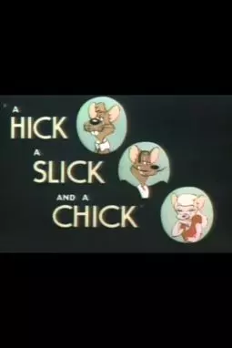 A Hick a Slick and a Chick - постер