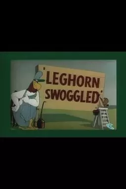 Leghorn Swoggled - постер