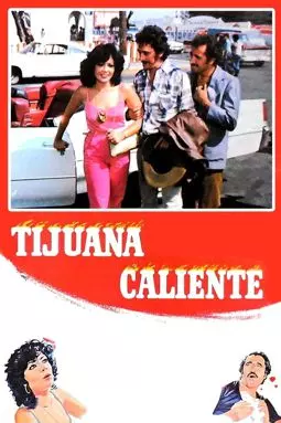 Tijuana caliente - постер