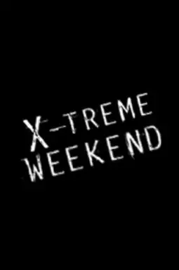 X-treme Weekend - постер