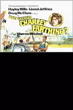 What Changed Charley Farthing? - постер