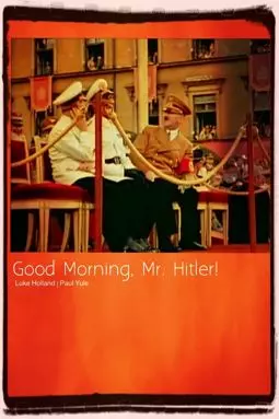 Good Morning, Mr. Hitler - постер