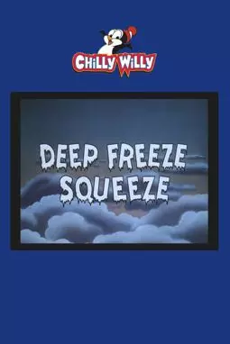 Deep Freeze Squeeze - постер