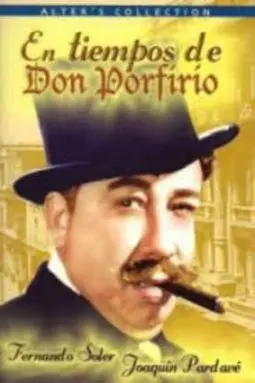 En tiempos de Don Porfirio - постер