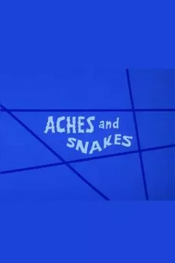 Aches and Snakes - постер