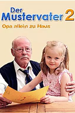 Der Mustervater 2 - Opa allein zu Haus - постер