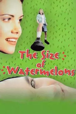 The Size of Watermelons - постер