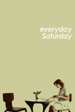 Everyday Saturday - постер